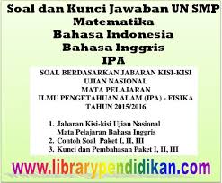 Soal Dan Kunci Jawaban Un Smp Matematika Bahasa Indonesia Bahasa Inggris Ipa Library Pendidikan
