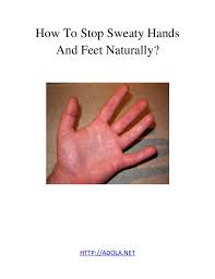 In order to effectively stop sweaty hands and feet you need to first determine how severe of a problem you're dealing with. How To Stop Sweaty Hands And Feet Naturally