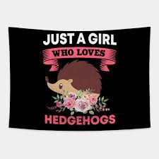 Don't forget to confirm subscription in your email. Just A Girl Who Loves Hedgehogs Clothes Outfit Gift Hedgehog Hedgehog Tapestry Teepublic Au