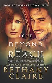Love Beyond Reach (Morna's Legacy, #8) by Bethany Claire