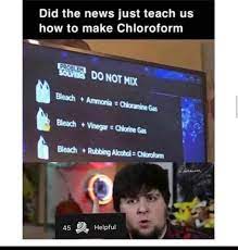 How to make chloroform with bleach and ice? Did The News Just Teach Us How To Make Chloroform Do Not Mix Bleach Vinegar Chicrine Gas Y Bleach Rubbing Alcohol Chorofonm 45 Helpful