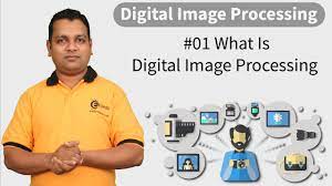 Digital Image Processing Introduction To Digital Image Processing Image Processing Youtube