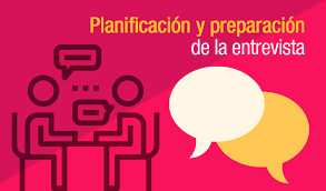Planificacion Y Preparacion De La Entrevista