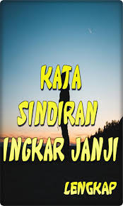 Lebih lengkapnya silahkan download aplikasi ini size ringan bisa di baca tanpa koneksi selamat membaca dan semoga terhibur. Kata Sindiran Ingkar Janji For Android Apk Download