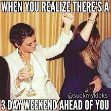 Labor Day Weekend Turnup Repost Work Quotes Funny Weekend Humor Friday Humor