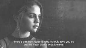 Quotes and quotations are about life, love, success, motivation, inspiration etc. Selena Gomez The Heart Wants What It Wants Quotes
