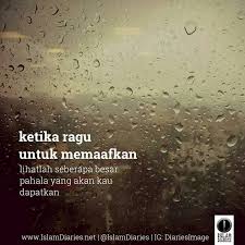 Keutamaan Memaafkan Ketika Engkau Ragu Untuk Memaafkan Dan Mengampuni Kesalahan Orang Lain Janganlah Engkau Meliha Kata Kata Indah Bijak Kata Kata Mutiara