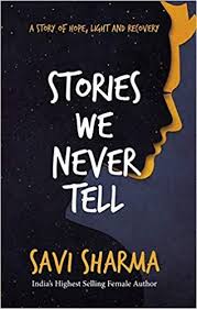 Stories We Never Tell Is A Book Written On Mishappening Of Life About Which We Do Not Want To Talk Book In 2020 Novels To Read Books For Self Improvement Book Addict
