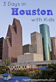 3 Day Itinerary In Houston With Kids R We There Yet Mom Houston Vacation Family Vacations In Texas Travel