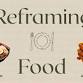 Wellness Workshop: Reframing Food