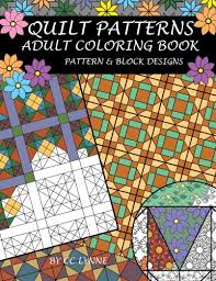 You can use our amazing online tool to color and edit the following quilt pattern coloring pages. Quilt Patterns Adult Coloring Book Lynne Cc 9781530651818 Amazon Com Books