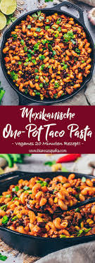 Diese Einfache Mexikanische One Pot Taco Pasta Ist Ein Schnelles 20 Minuten Rezept Mit Makkaroni Nudeln Gesunde Vegane Rezepte Leckere Vegane Rezepte Rezepte