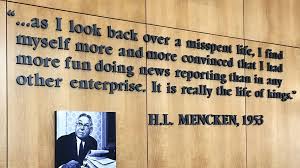 His prose contained countless quotable phrases that in 1925, an issue of the american mercury was banned in boston when a short story in it was deemed to be immoral. The Baltimore Sun On Twitter Baltimore Sun Journalists New And Old Love This Quote By H L Mencken Displayed In Our Now Former Calvert St Lobby For 20 Years But Can You Spot The