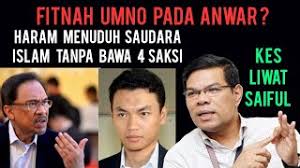 Fitnah Umno Zaman Najib Pada Anwar Ibrahim Kes Liwat Saiful Ulasan Dato Seri Saifuddin Nasution Indoxanh