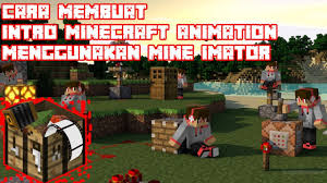 Cara Membuat Intro Minecraft Animation Menggunakan Mine Imator Animasi