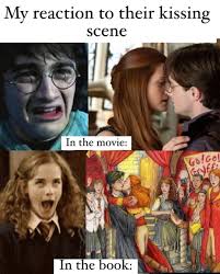 In movie vs Book 😂 My reaction to their kissing scene In the movie: GO!GO!  !GO! Go 山 In the Inthebook: book: