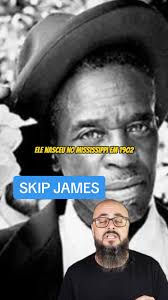Skip James: O Legado do Delta Blues