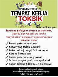 Public Health Malaysia Sekiranya Tempat Kerja Anda Mempunyai Ciri Ciri Persekitaran Yang Toksik Cari Rakan Sekerja Yang Mempunyai Isu Yang Sama Untuk Dijadikan Tempat Berkongsi Rasa Lakukan Aktiviti Yang