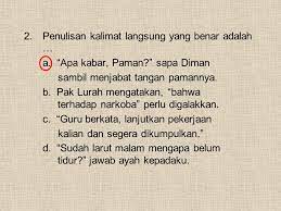 Kalimat tidak langsung adalah kebalikan dari kalimat langsung. Kalimat Langsung Dan Tak Langsung Ppt Download