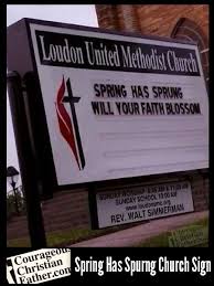 Church Sign On Spring Has Sprung Courageous Christian Father Church Signs Funny Church Signs Church Sign Sayings