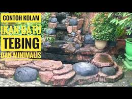 Contoh Kolam Ikan Minimalis Dan Batu Tebing Youtube