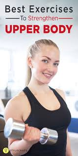 15 Best Upper Body Strength Training Exercises For Women Upper Body Strength Upper Body Workout Upper Body