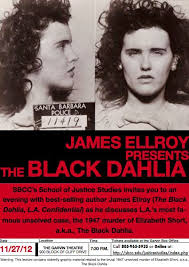 Sbcc S School Of Justice Studies Is Proud To Sponsor International Bestselling Author James Ellroy The Black Dahlia L A C James Ellroy Black Dahlia Unsolved