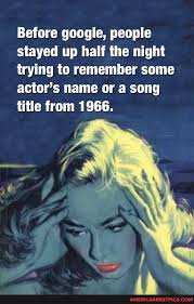 Before google, people stayed up half the night trying to remember some  actor's name or a song title from 1966. - seo.title