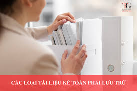 Doanh nghiệp phải lưu trữ loại tài liệu kế toán nào? | Đại Lý Thuế Trương  Gia