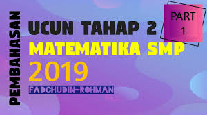 Pembahasan Ucun Dki Tahap 2 2019 Matematika Smp Paket 1 Youtube