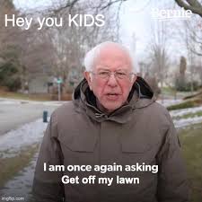 Check spelling or type a new query. Bernie I Am Once Again Asking For Your Support Meme Imgflip
