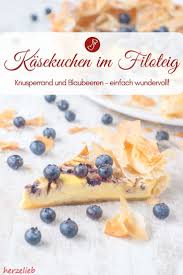 Kasekuchen Rezept Kuchen Mit Quark Und Blaubeeren Im Filoteig Rezept Kasekuchen Rezept Lebensmittel Essen Kasekuchen Mit Blaubeeren