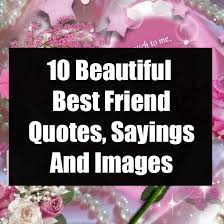 1.9 wish you a happy day, wish you a happy morning, new day, nice good morning images hd with quotes to share on social media. 10 Beautiful Best Friend Quotes Sayings And Images
