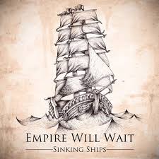 empire will wait  sinking ships ep