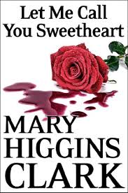 Let Me Call You Sweetheart English Edition Ebook Clark Mary Higgins Amazon De Kindle Shop