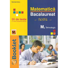 Rezolvăm teste pentru bac (matematica). Matematica M2 Tehnologic Bacalaureat 50 De Teste Daniela Stoica Emag Ro