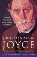 John Stanislaus Joyce: The Voluminous Life and Genius of James Joyce's  Father