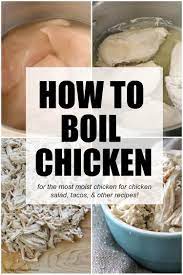 How To Boil Chicken Quick And Easy Way To Boil Chicken For A Variety Of Recipes Boiled Chicken Recipes Moist Chicken Boiled Chicken