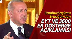 Yapılacak yasal düzenlemeyle hem görev ücreti hem de emekli maaşını önemli oranda belirleyen ek gösterge cetveli yeniden belirlenecek. Cumhurbaskani Erdogan Dan Eyt Ve 3600 Ek Gosterge Aciklamasi