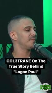 @col3trane On The True Story Behind "Logan Paul"