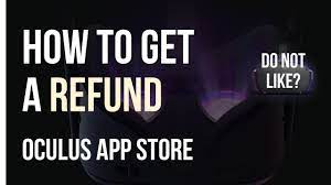 How To Get A Refund On Oculus Quest Games And Apps Youtube