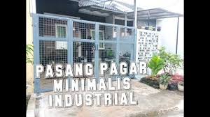 Pemilik rumah modern dan tradisional juga banyak yang menyukainya. Pagar Minimalis Pasang Pagar Model Industrial Youtube