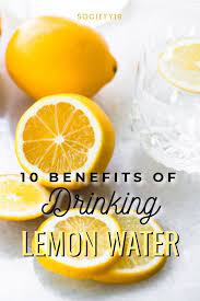 10 benefits of drinking lemon water society19 drinking lemon water lemon water improve skin health