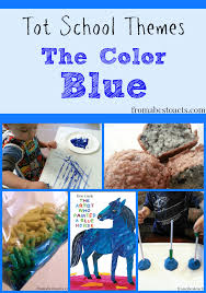 Tot School Themes The Color Blue Tot School Themes Tot School Preschool Color Activities