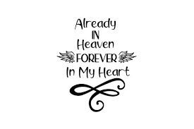 3,000+ vectors, stock photos & psd files. Already In Heaven Forever In My Heart Svg Cut File By Creative Fabrica Crafts Creative Fabrica