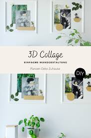 3d Wandcollage Diy In 2020 3d Collage Diy Wandgestaltung Wandgestaltung