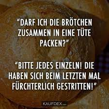 darf ich die brotchen zusammen in eine tute packen kaufdex witzige spruche spruche gute spruche