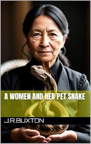 Amazon.com: A WOMEN AND HER PET SNAKE (SHORT STORIES OF PETS AND THERE  OWNER MEETING AND BECOMING BEST FRIENDS) eBook : Buxton, Jamie: Kindle Store