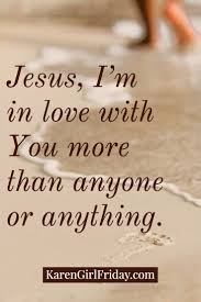 Staying In Love With Him Karen Girl Friday Jesus Loves Us Rumi Love Quotes Jesus