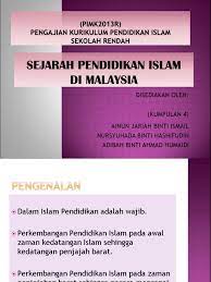 Pengenalan tamadun islam dalam pendidikan. Sejarah Pendidikan Islam Di Malaysia Kump 4